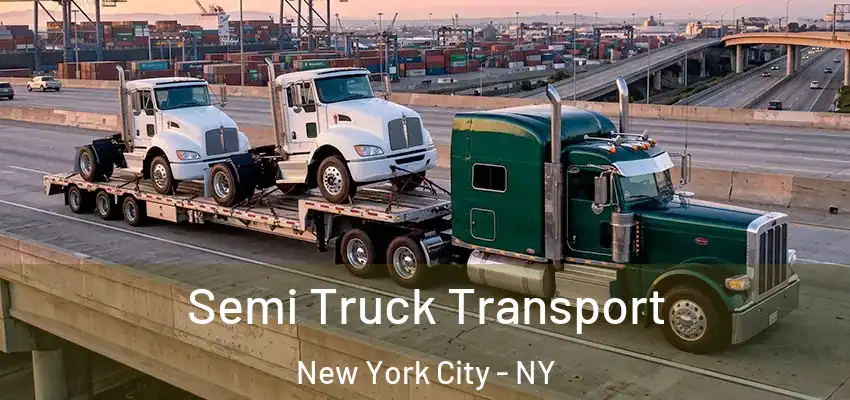 Semi Truck Transport New York City - NY