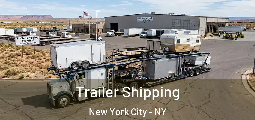  Trailer Shipping New York City - NY